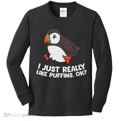 Puffin Lover I Just Really Like Puffins Ok Kids Long Sleeve Shirt