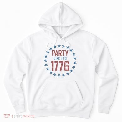 Party Like ItS 1776 Hoodie