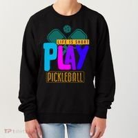 Pickleball Life Is Short Play Pickle Ball Gift Women's Sweatshirt thumb 0