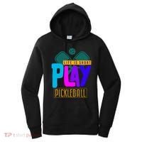 Pickleball Life Is Short Play Pickle Ball Gift Women's Hoodie thumb 0