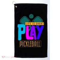 Pickleball Life Is Short Play Pickle Ball Gift Golf Towel thumb 0