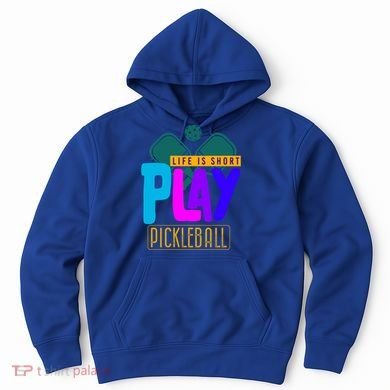 Pickleball Life Is Short Play Pickle Ball Gift Hoodie