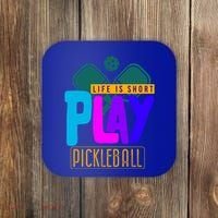 Pickleball Life Is Short Play Pickle Ball Gift Coaster thumb 0