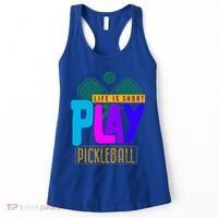Pickleball Life Is Short Play Pickle Ball Gift Women's Tank Top thumb 0