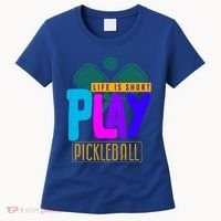 Pickleball Life Is Short Play Pickle Ball Gift Women's T-Shirt thumb 0