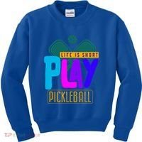 Pickleball Life Is Short Play Pickle Ball Gift Kids Sweatshirt thumb 0