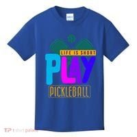 Pickleball Life Is Short Play Pickle Ball Gift Kids T-Shirt thumb 0