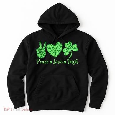 Peace Love Irish Patricks Day Funny Gift Hoodie