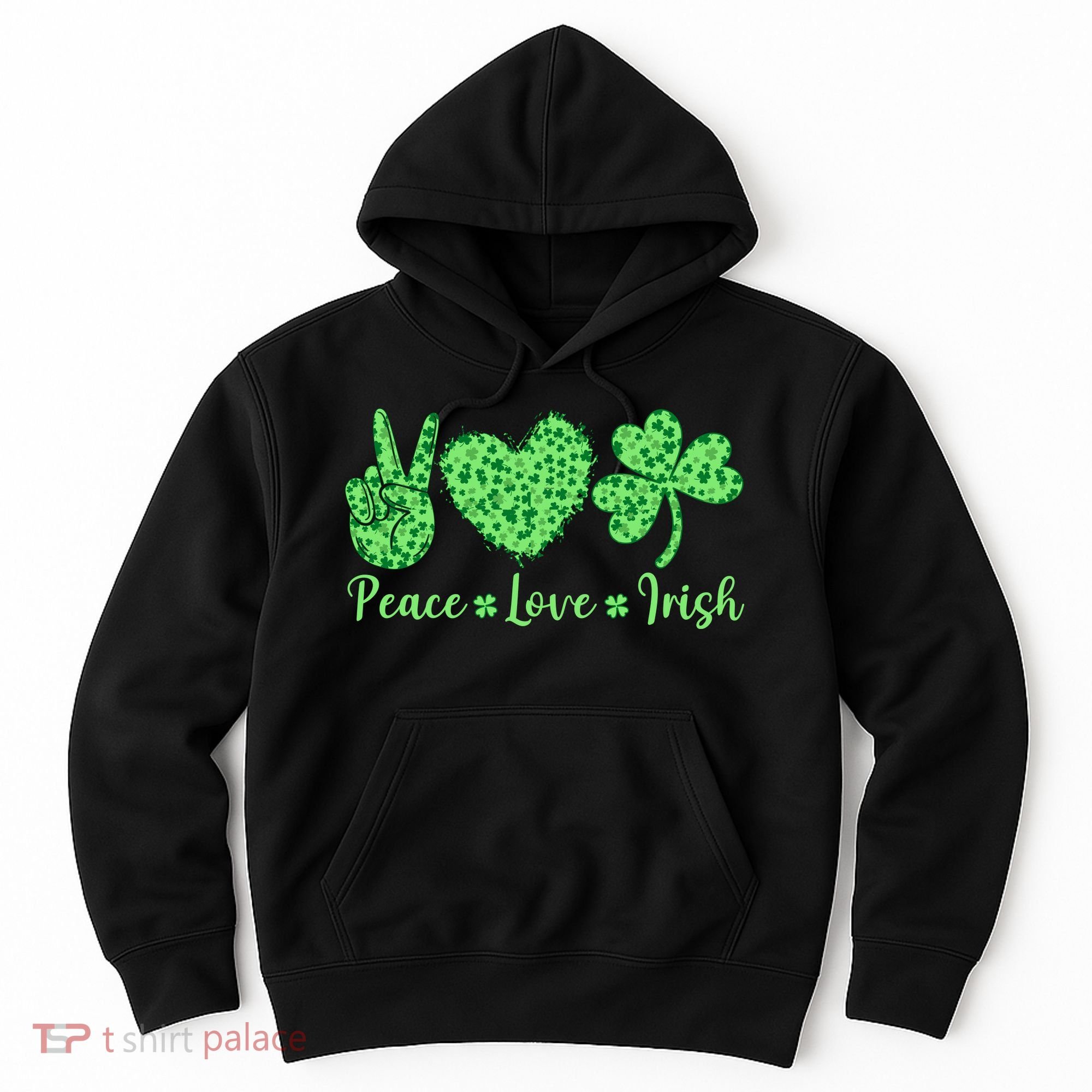 Peace Love Irish Patricks Day Funny Gift Hoodie