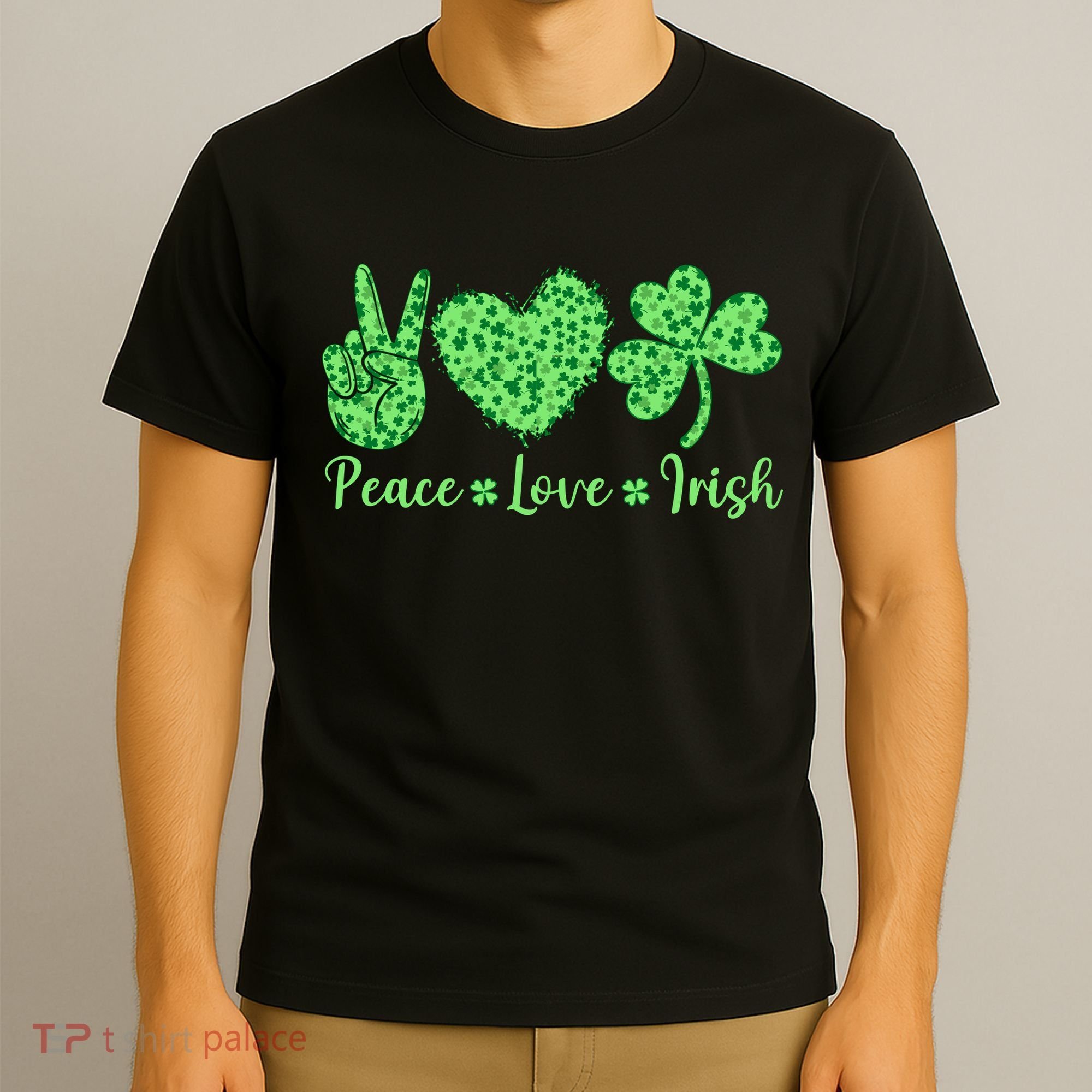 Peace Love Irish Patricks Day Funny Gift T-Shirt