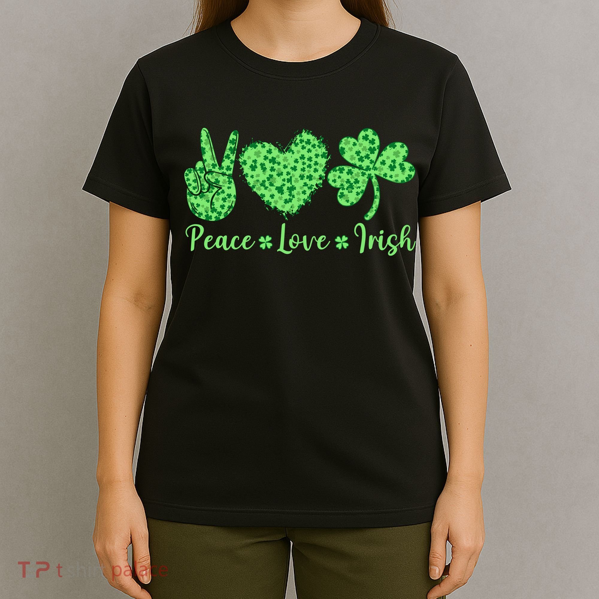 Peace Love Irish Patricks Day Funny Gift T-Shirt