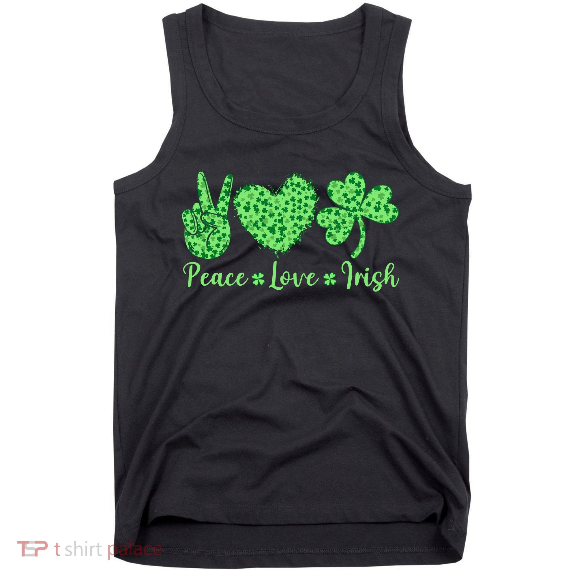 Peace Love Irish Patricks Day Funny Gift Tank Top