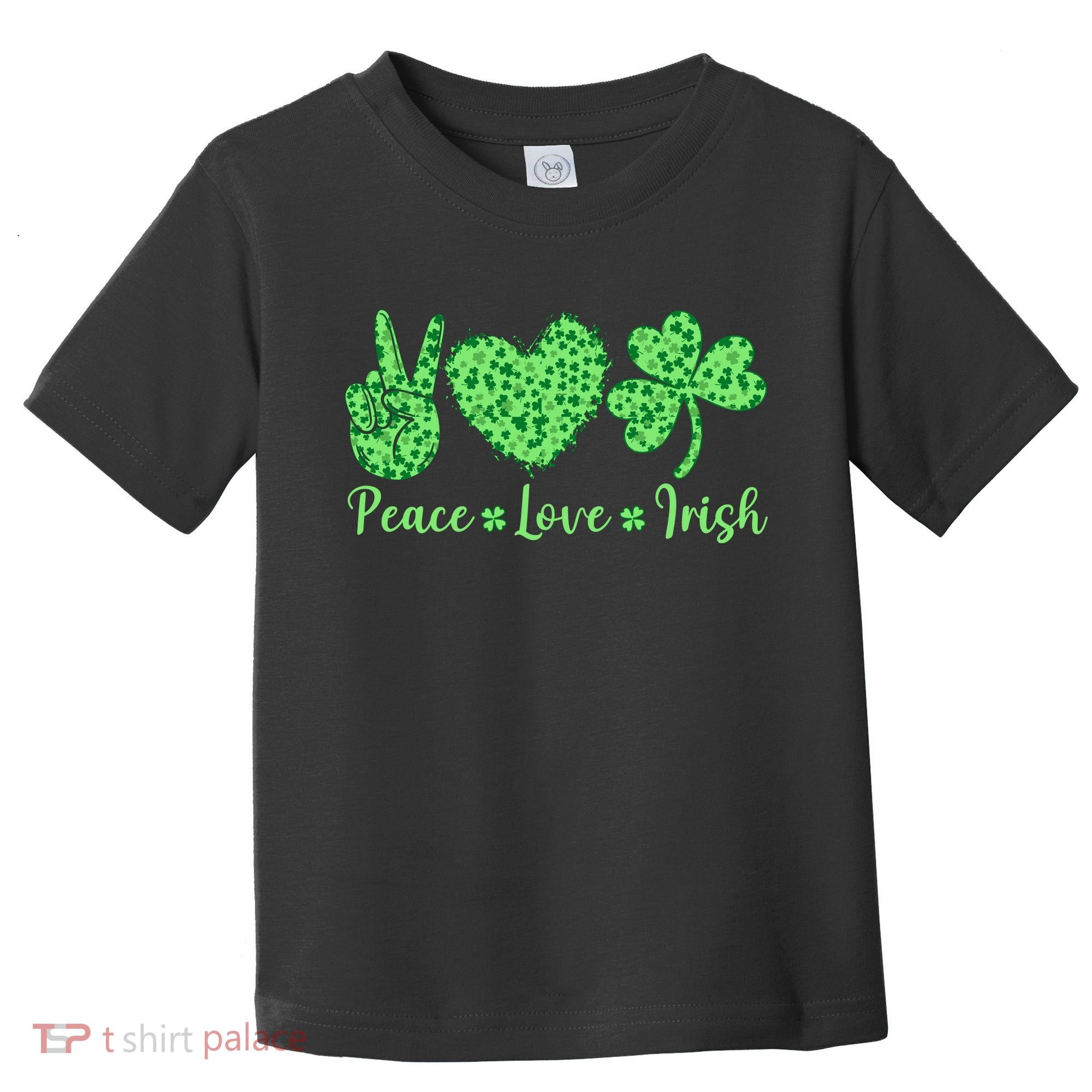 Peace Love Irish Patricks Day Funny Gift Toddler T-Shirt