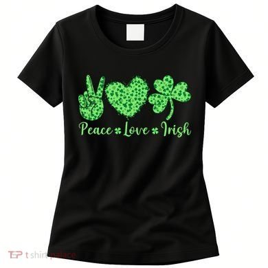 Peace Love Irish Patricks Day Funny Gift Women's T-Shirt