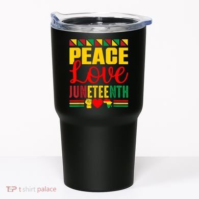 Peace Love & Juneteenth June 19th Freedom Day Tumbler