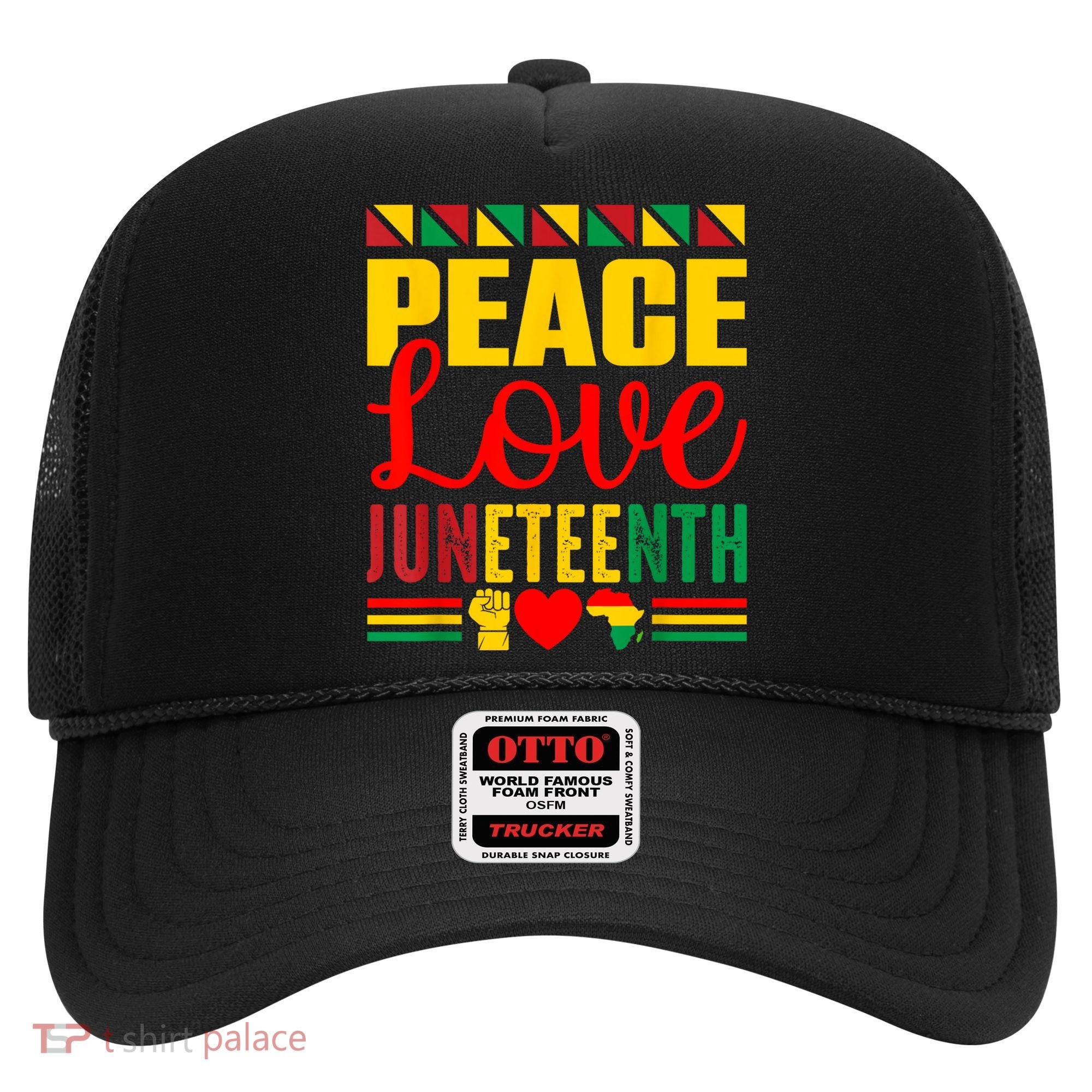 Peace Love & Juneteenth June 19th Freedom Day Hat