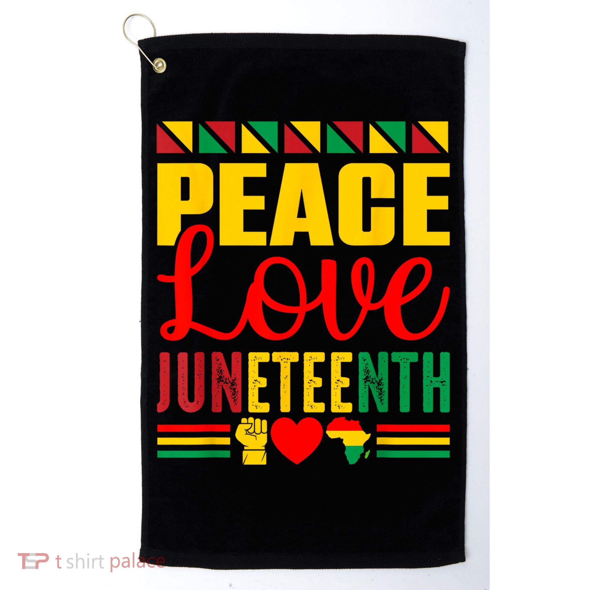 Peace Love & Juneteenth June 19th Freedom Day Golf Towel
