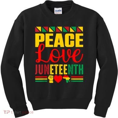 Peace Love & Juneteenth June 19th Freedom Day Kids Sweatshirt