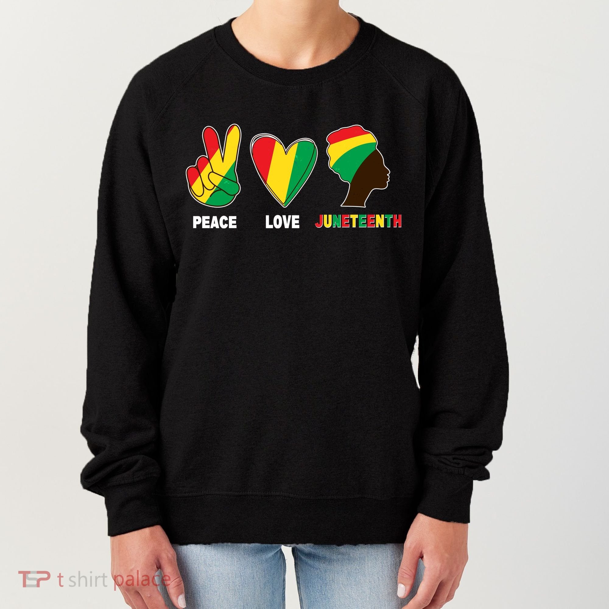 Peace Love Juneteenth Women's Sweatshirt