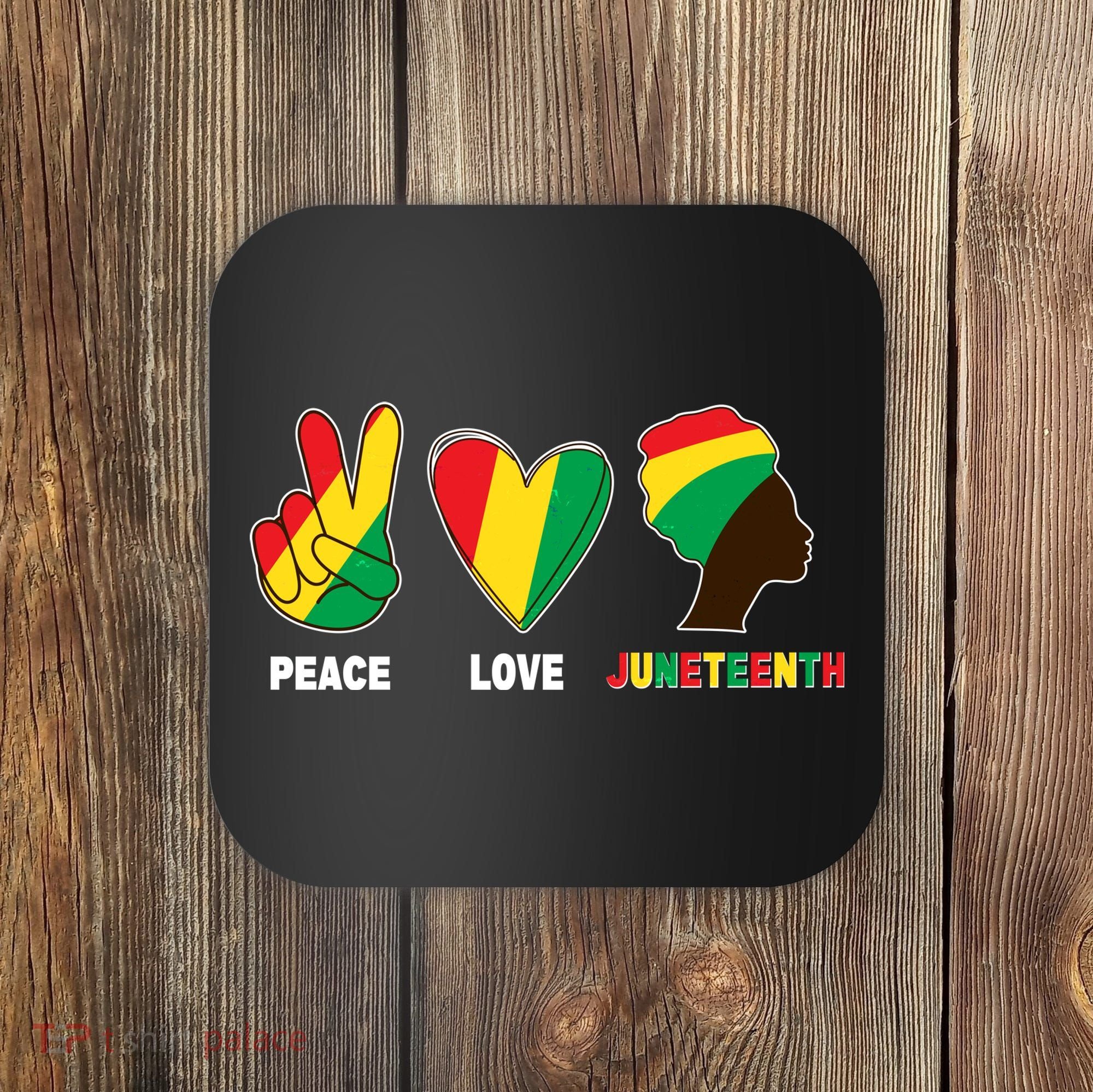 Peace Love Juneteenth Coaster