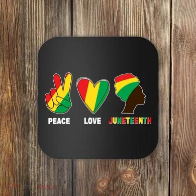Peace Love Juneteenth Coaster