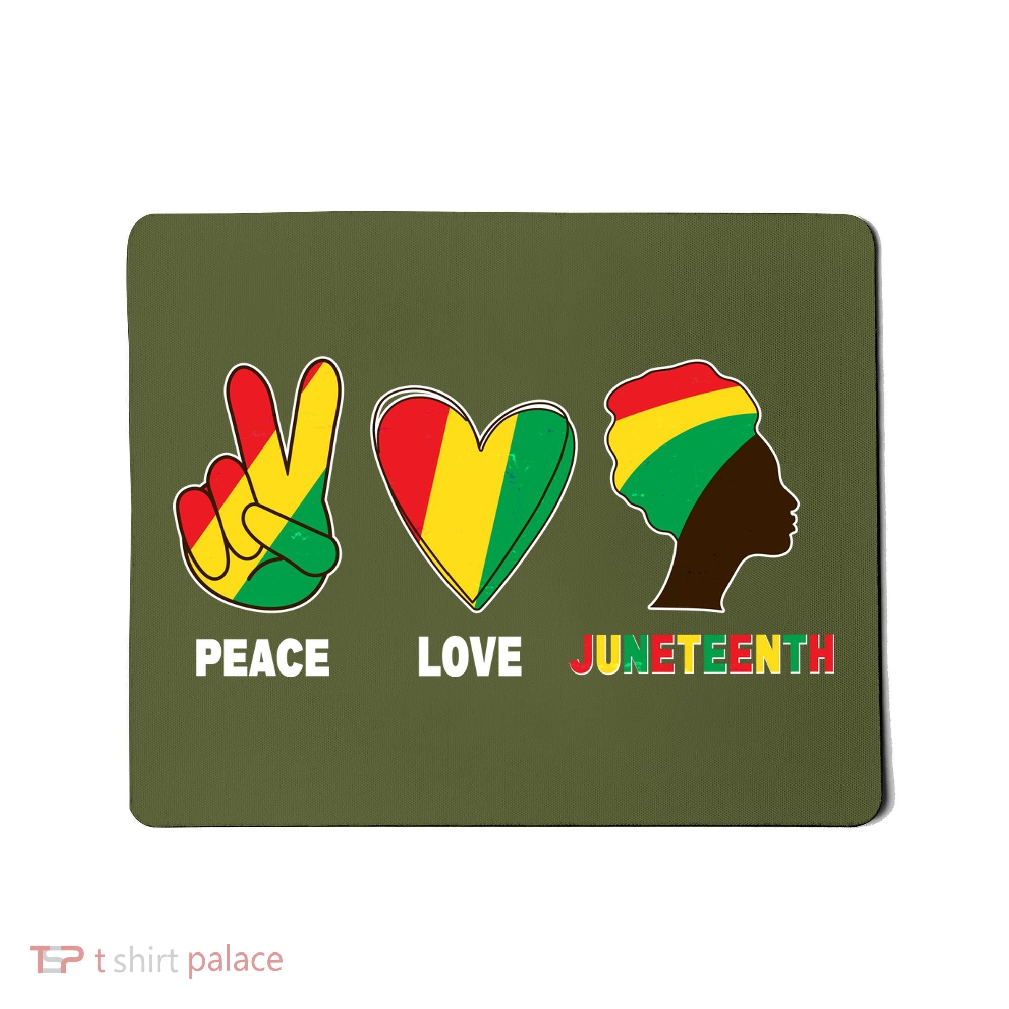 Peace Love Juneteenth Mousepad