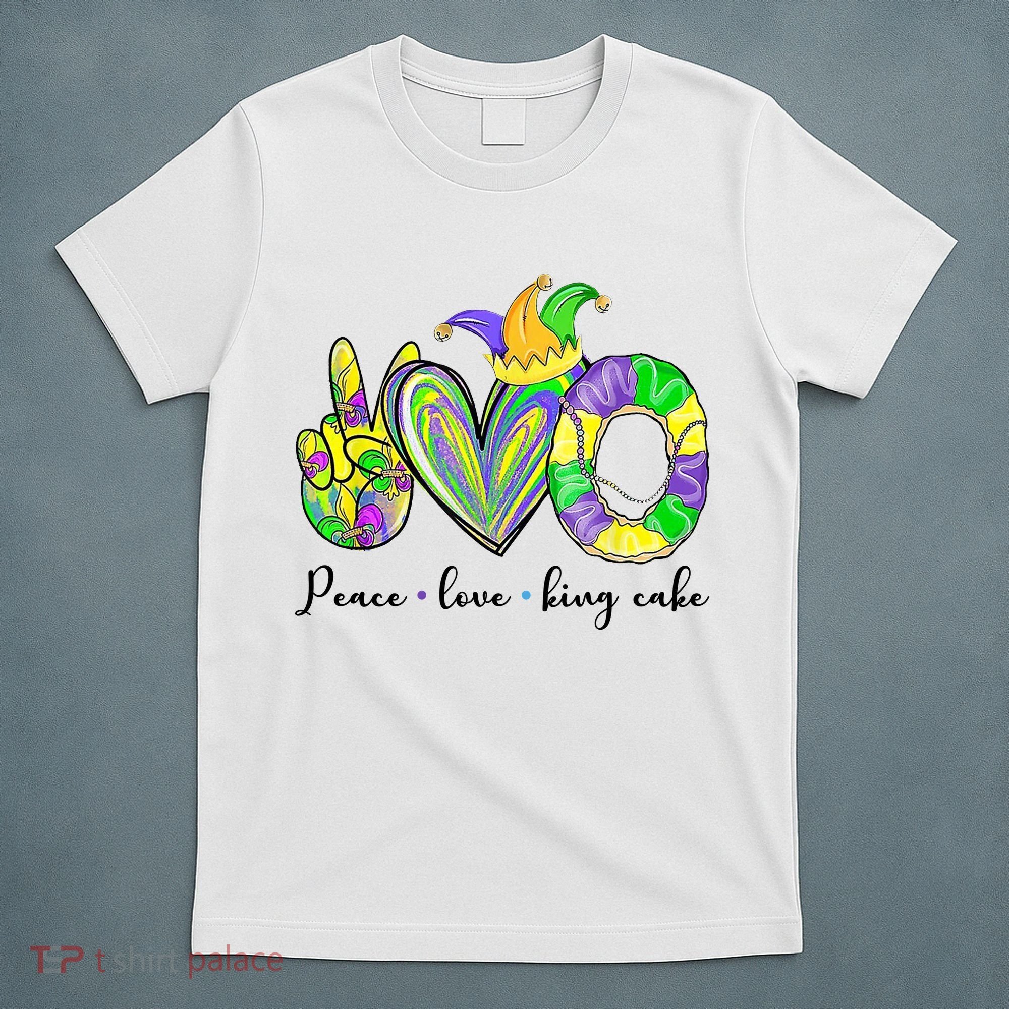 Peace Love King Cake Mardi Gras T-Shirt