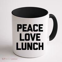 Peace Love Lunch Gift Funny Saying Sarcastic Humor Food Great Gift Coffee Mug thumb 1