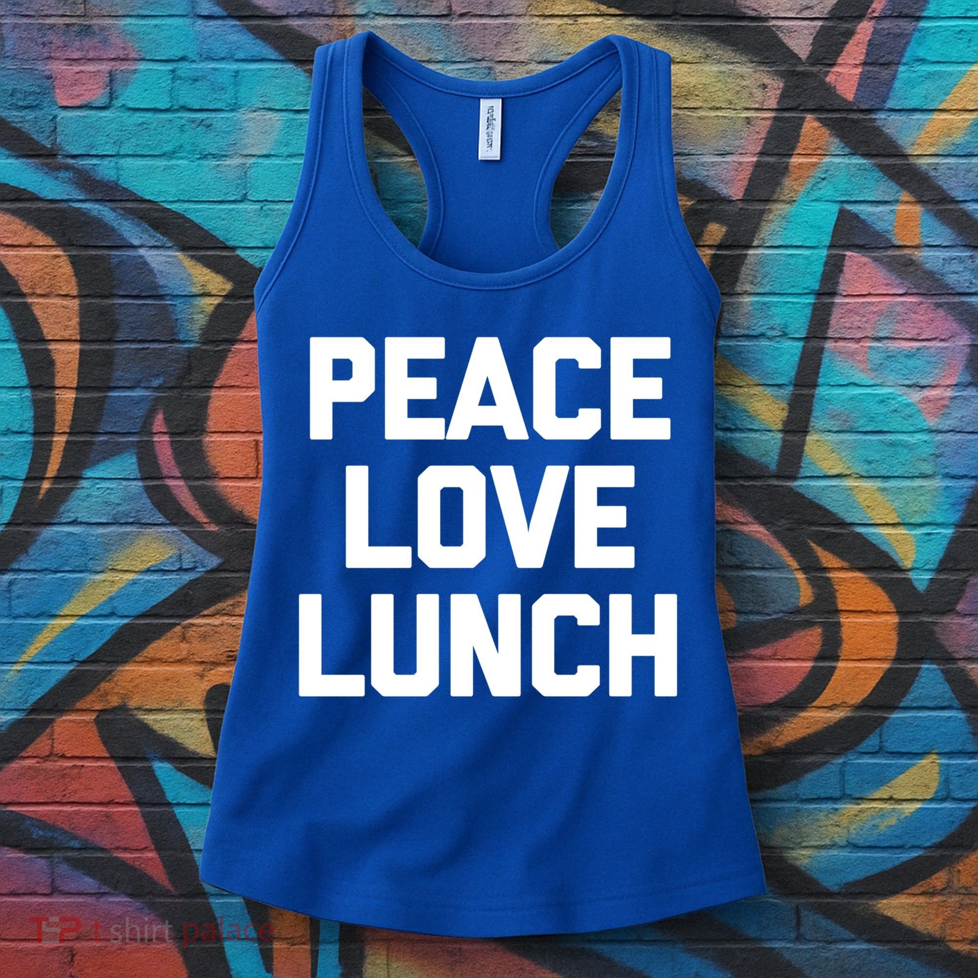 Peace Love Lunch Gift Funny Saying Sarcastic Humor Food Great Gift Women's Tank Top