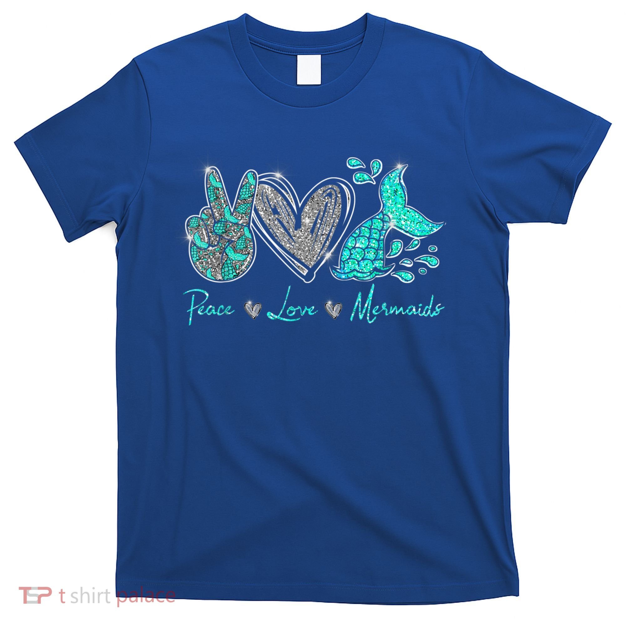 Peace Love Mermaids Mermaid Lover Funny Gift Funny Gift T-Shirt