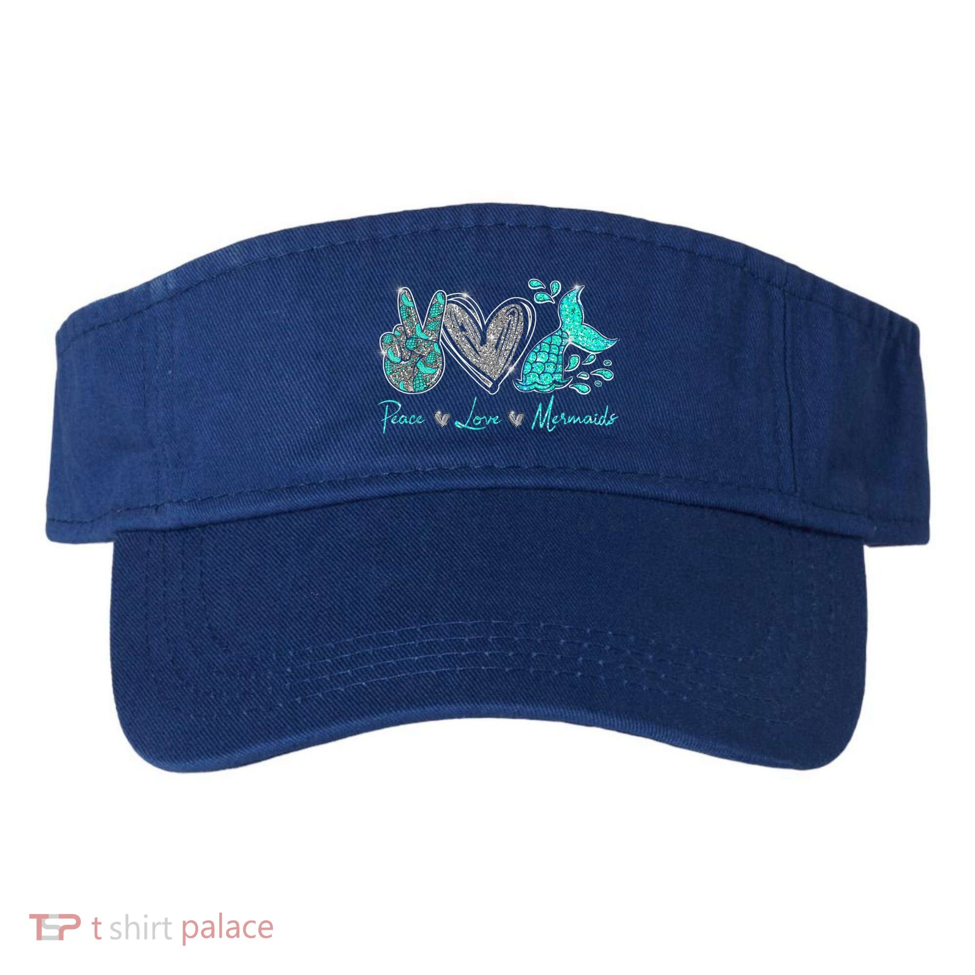 Peace Love Mermaids Mermaid Lover Funny Gift Funny Gift Visor