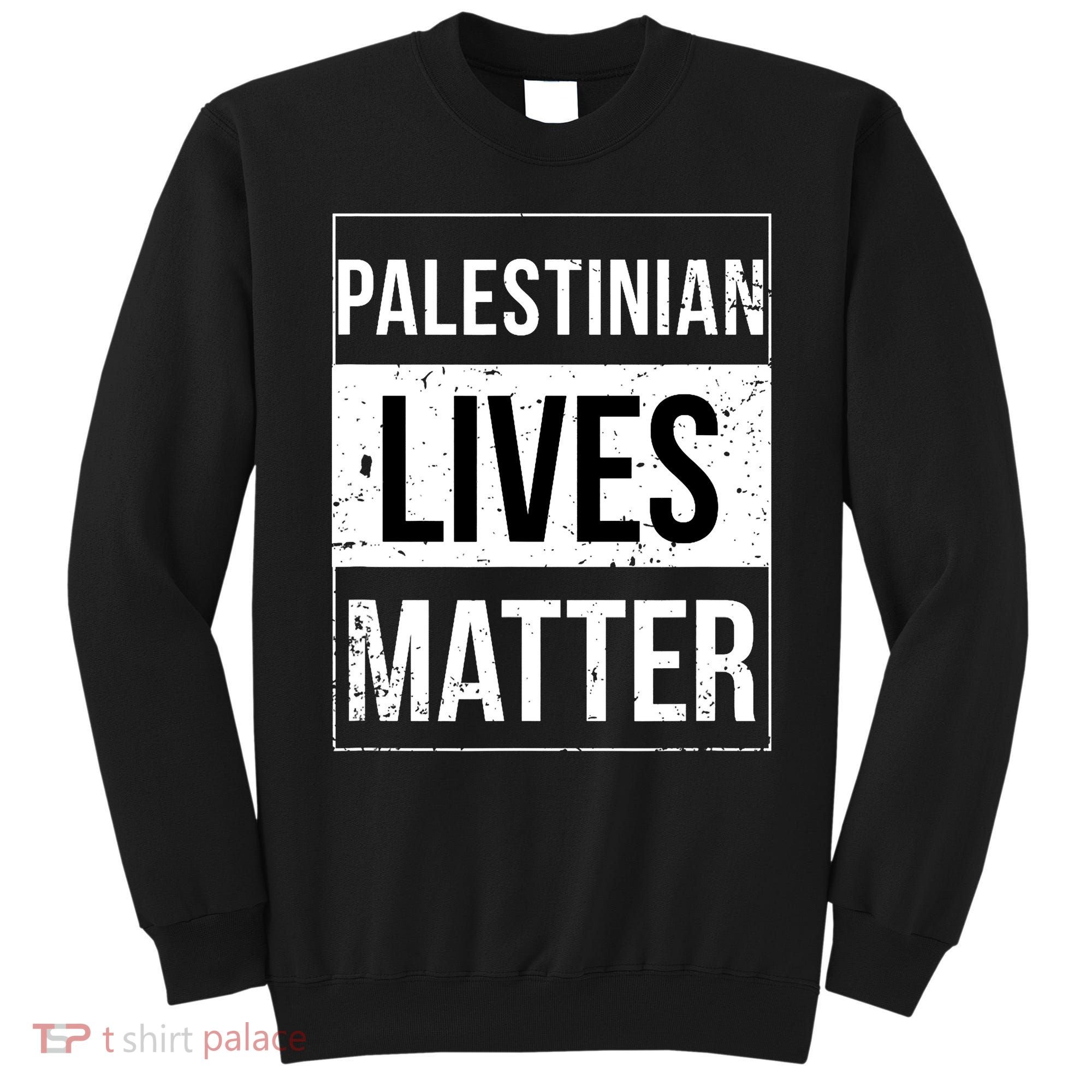 Palestinian Lives Matter Palestine Muslim Arabic Sweatshirt