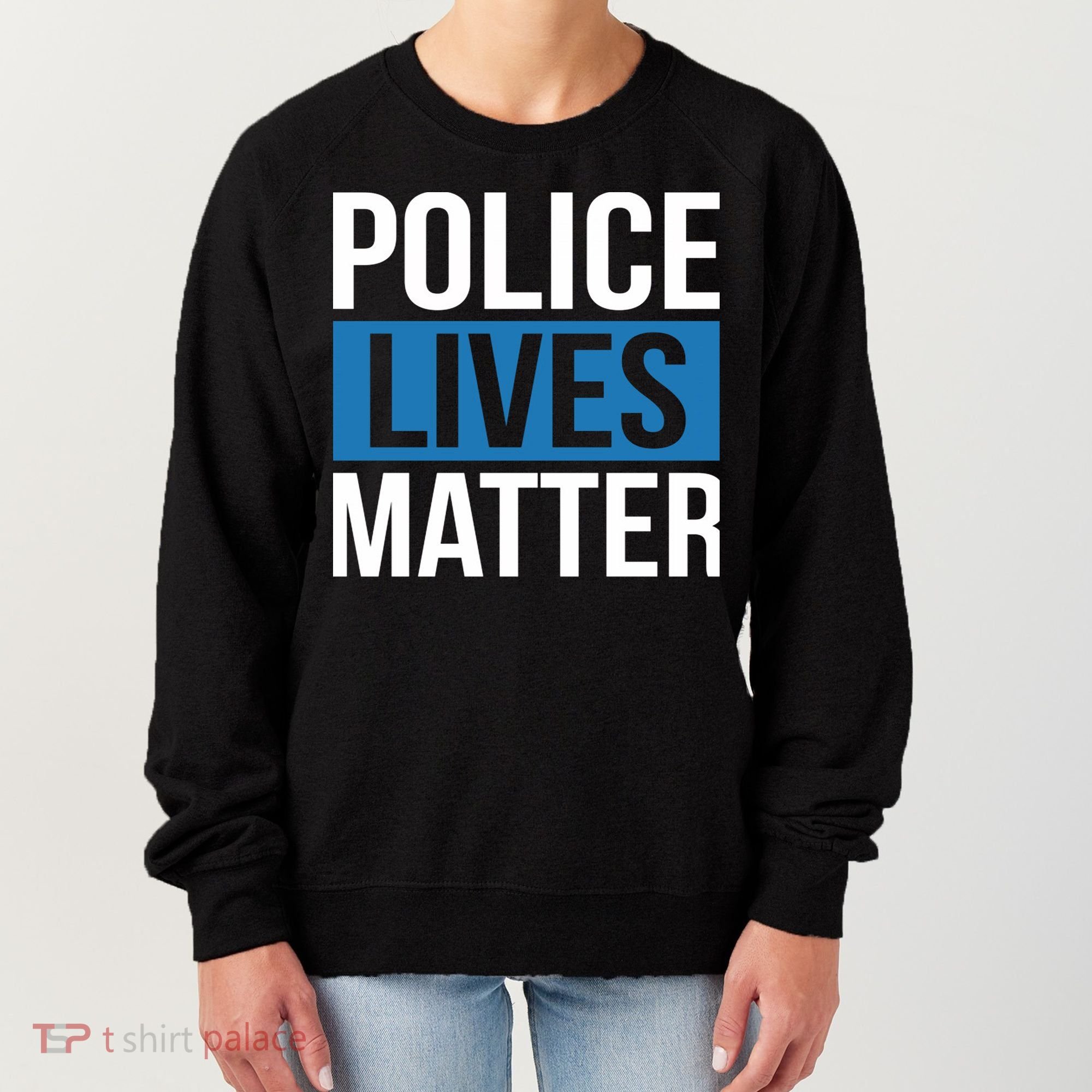 POLICE LIVES MATTER Women's Sweatshirt