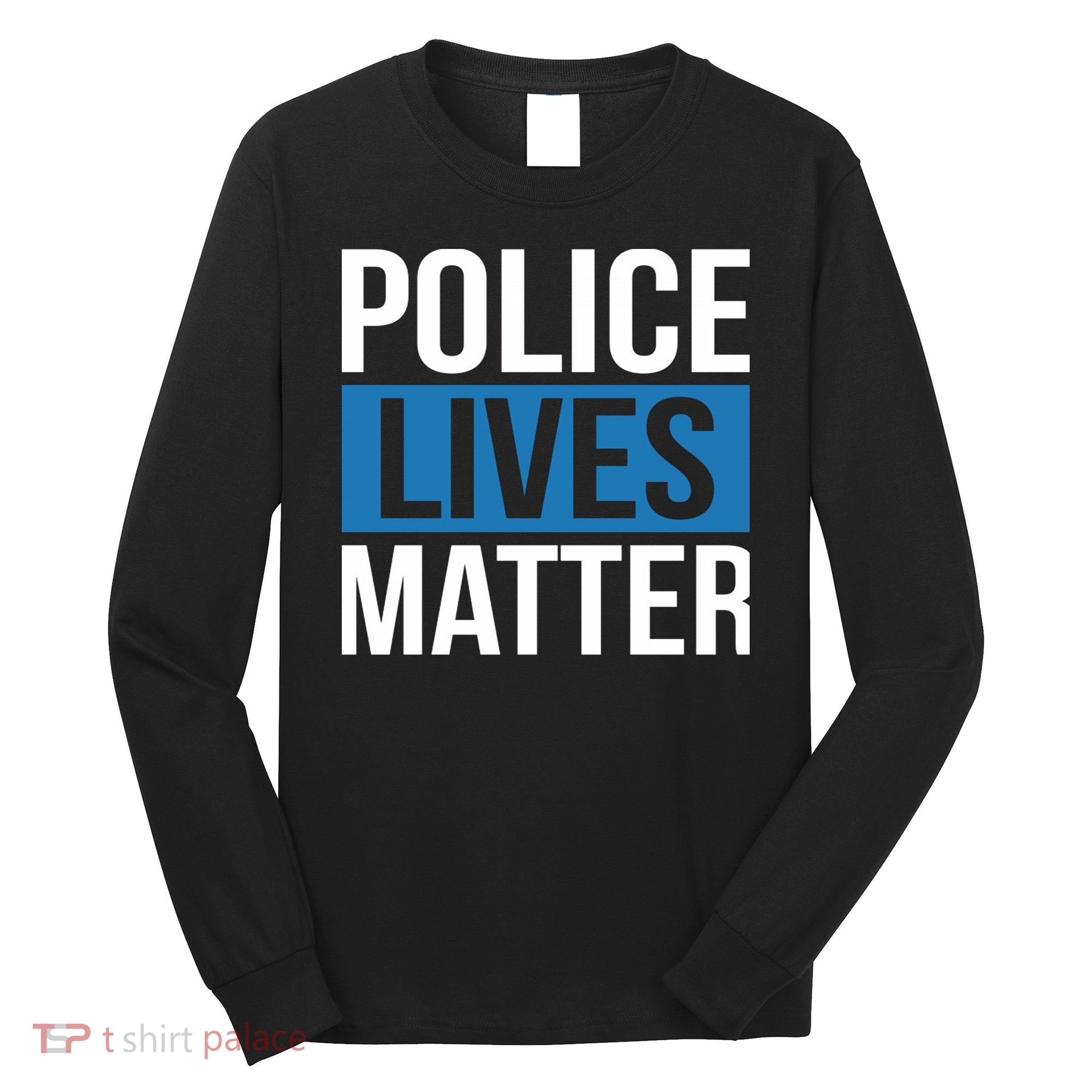 POLICE LIVES MATTER Long Sleeve Shirt