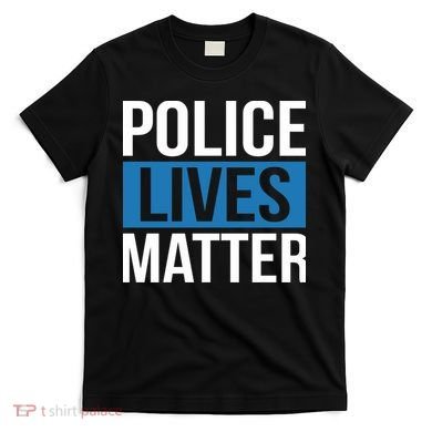 POLICE LIVES MATTER T-Shirt