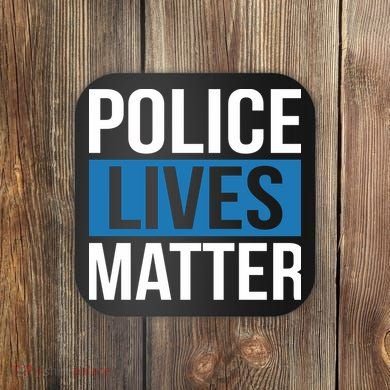 POLICE LIVES MATTER Coaster