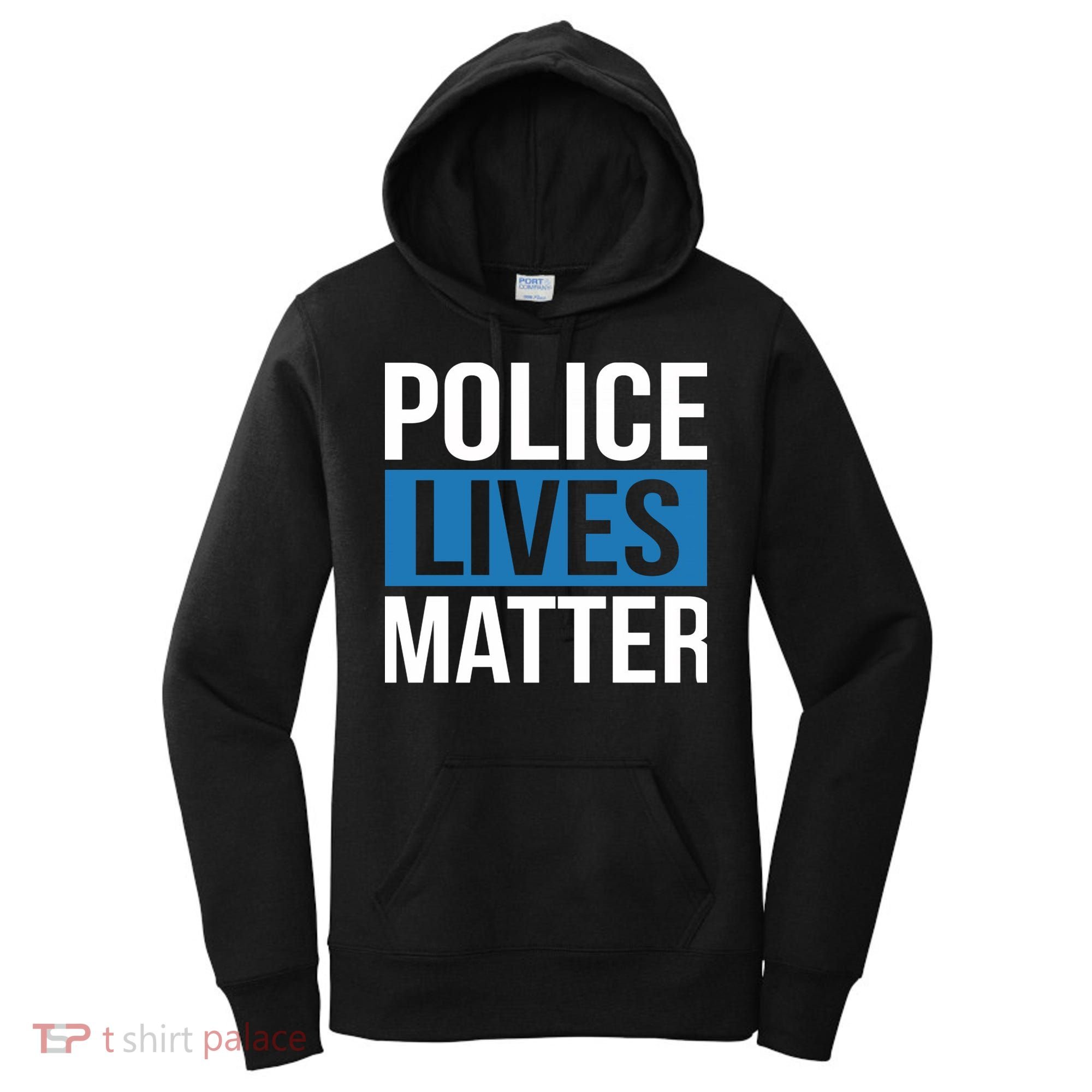 POLICE LIVES MATTER Women's Hoodie