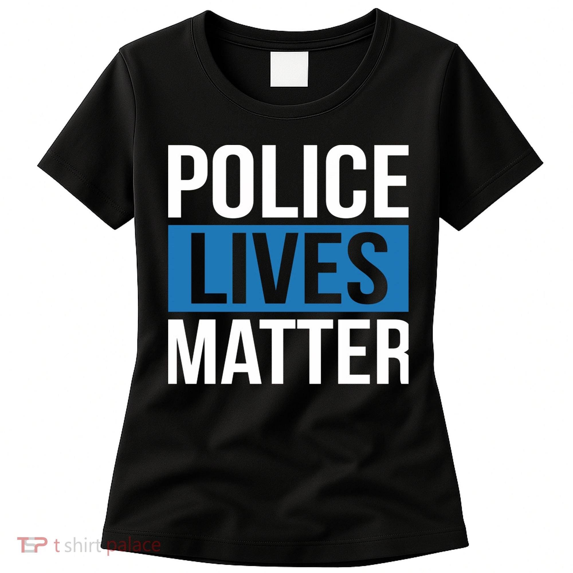 POLICE LIVES MATTER Women's T-Shirt