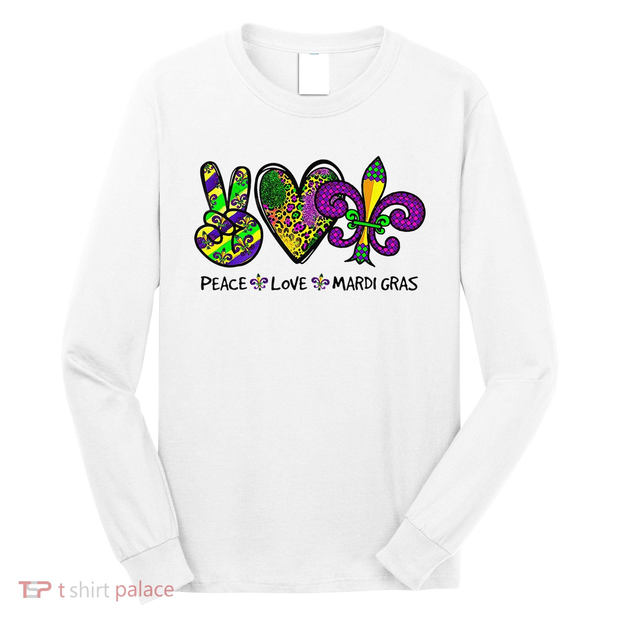 Peace Love Mardi Gras Carnival Funny Holiday Long Sleeve Shirt