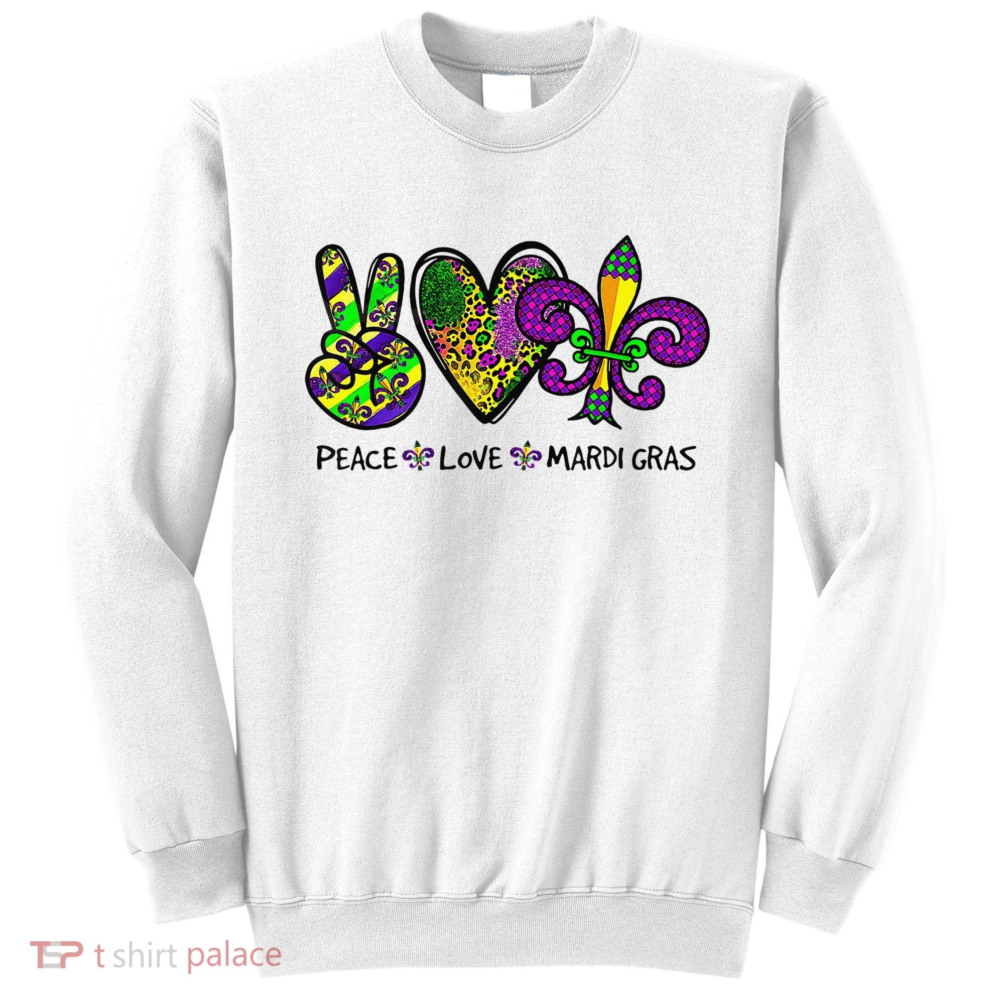 Peace Love Mardi Gras Carnival Funny Holiday Sweatshirt