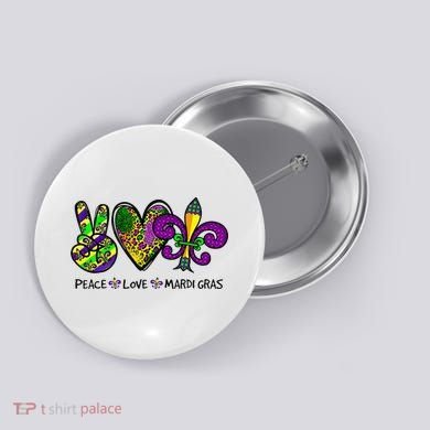 Peace Love Mardi Gras Carnival Funny Holiday Button