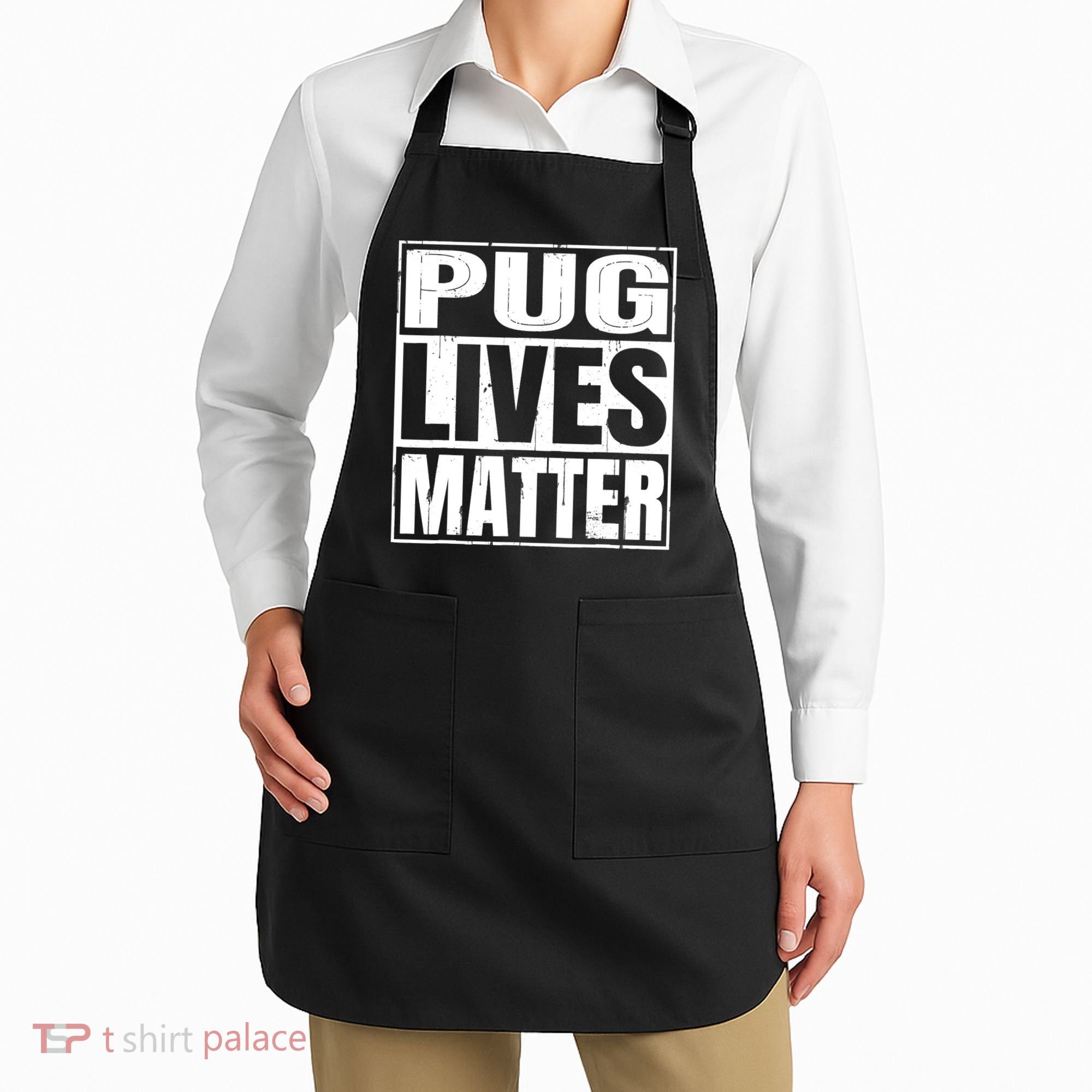 Pug Lives Matter Funny Dog Lover Gift TShirt Apron