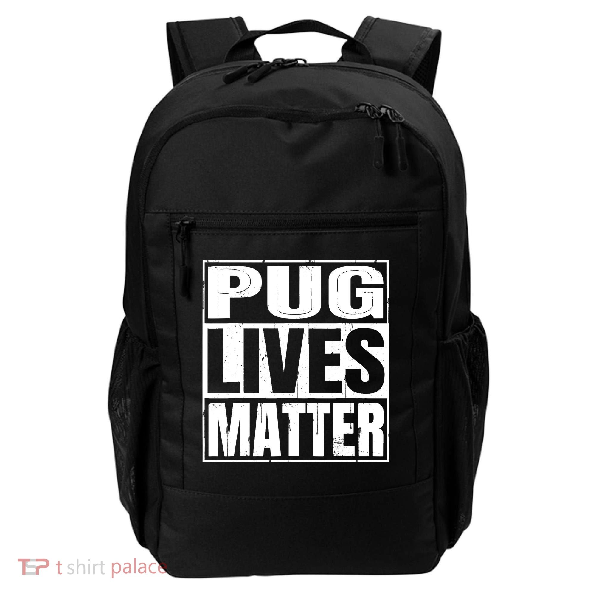 Pug Lives Matter Funny Dog Lover Gift TShirt Backpack
