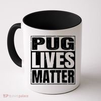 Pug Lives Matter Funny Dog Lover Gift TShirt Coffee Mug thumb 0