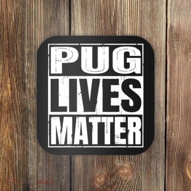 Pug Lives Matter Funny Dog Lover Gift TShirt Coaster