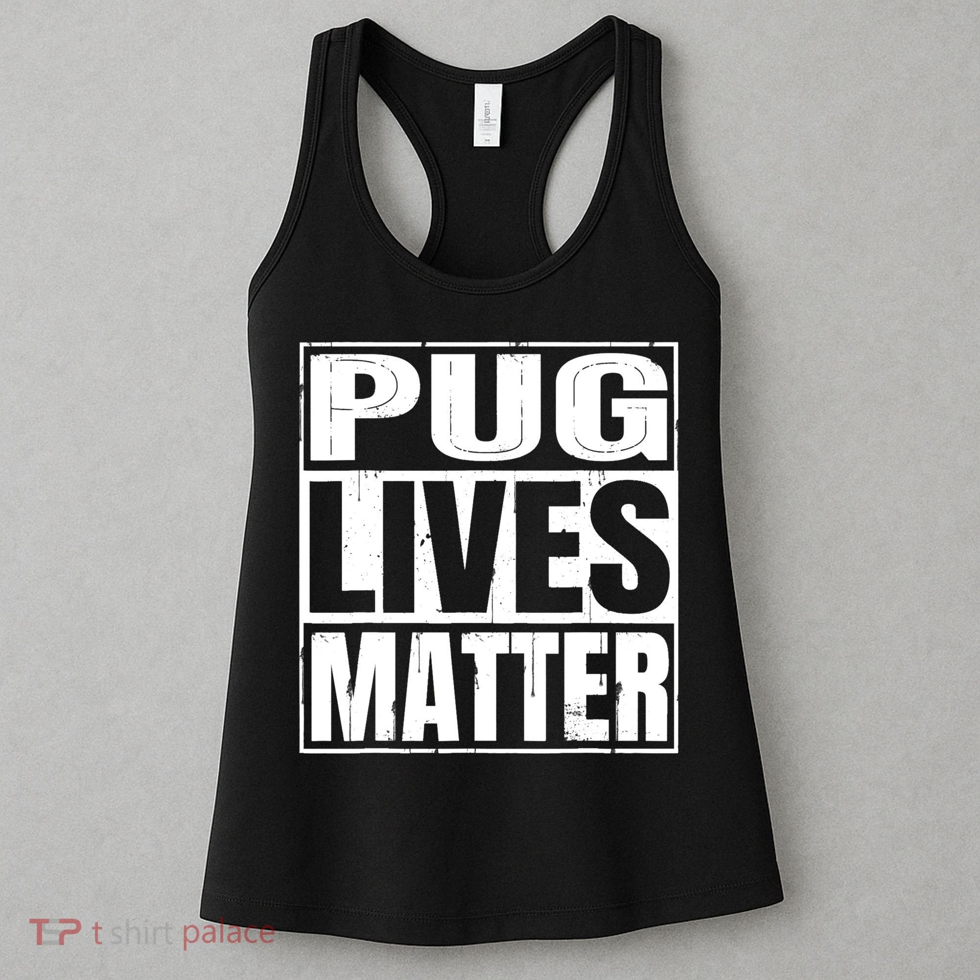 Pug Lives Matter Funny Dog Lover Gift TShirt Women's Tank Top