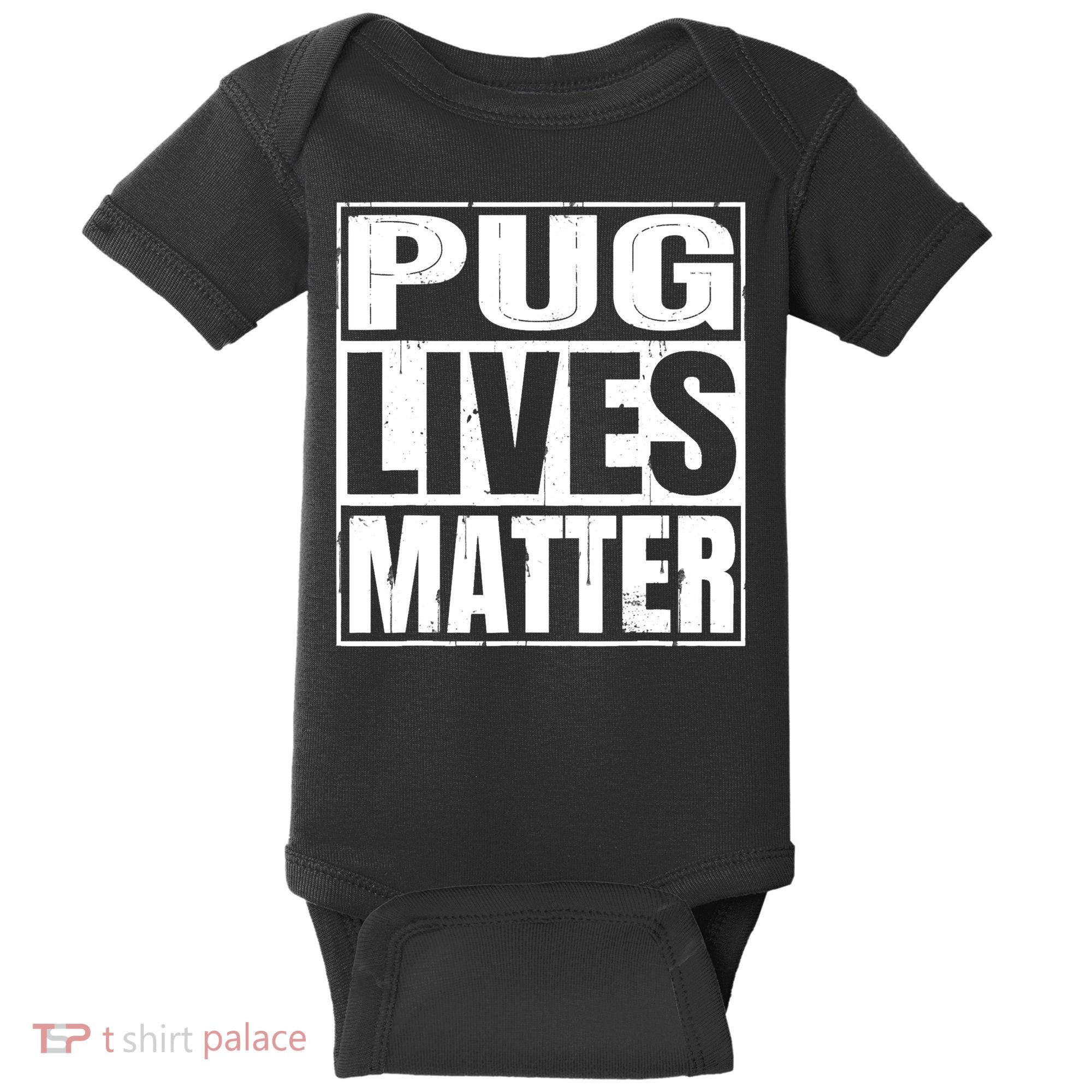 Pug Lives Matter Funny Dog Lover Gift TShirt Baby Bodysuit