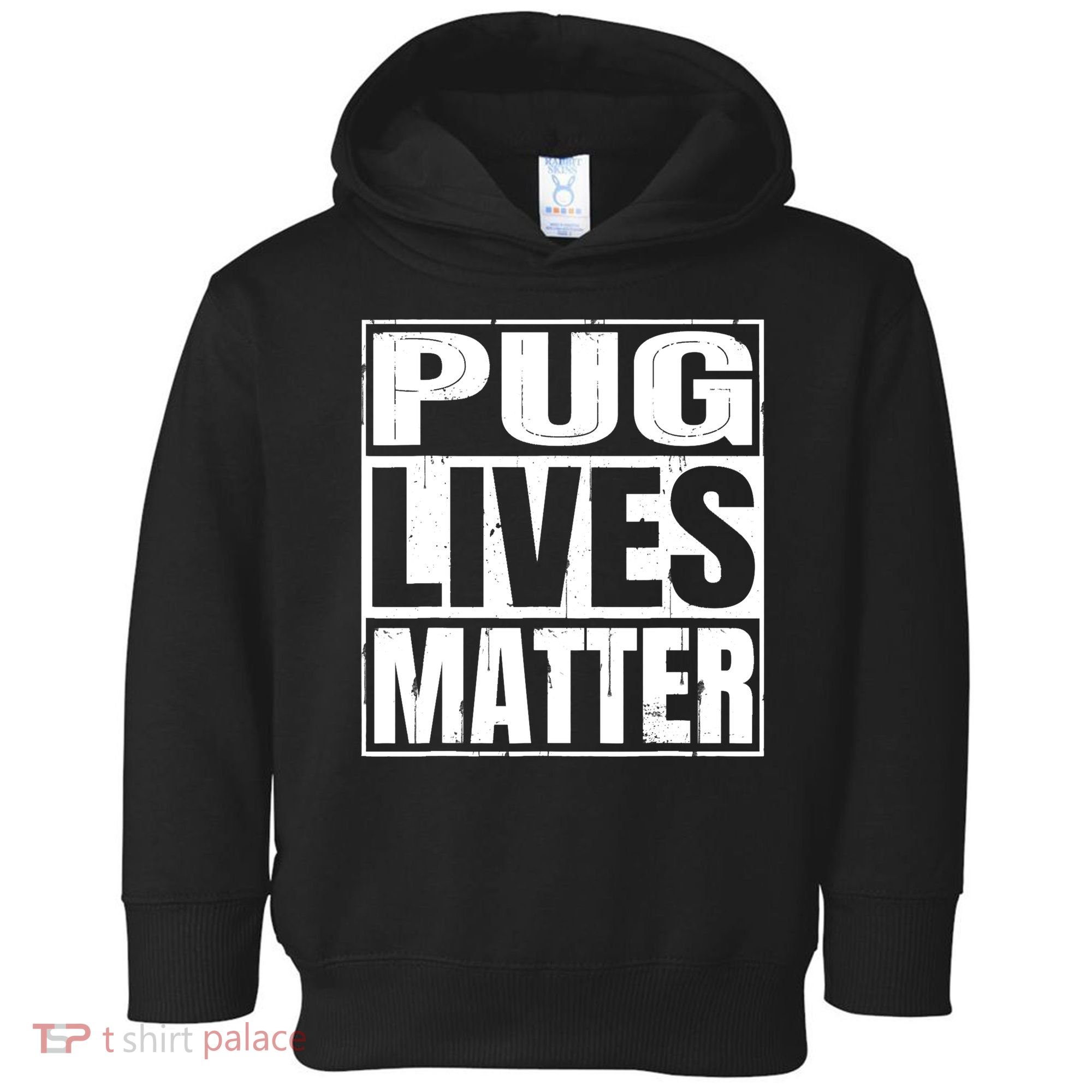 Pug Lives Matter Funny Dog Lover Gift TShirt Toddler Hoodie