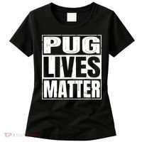 Pug Lives Matter Funny Dog Lover Gift TShirt Women's T-Shirt thumb 0