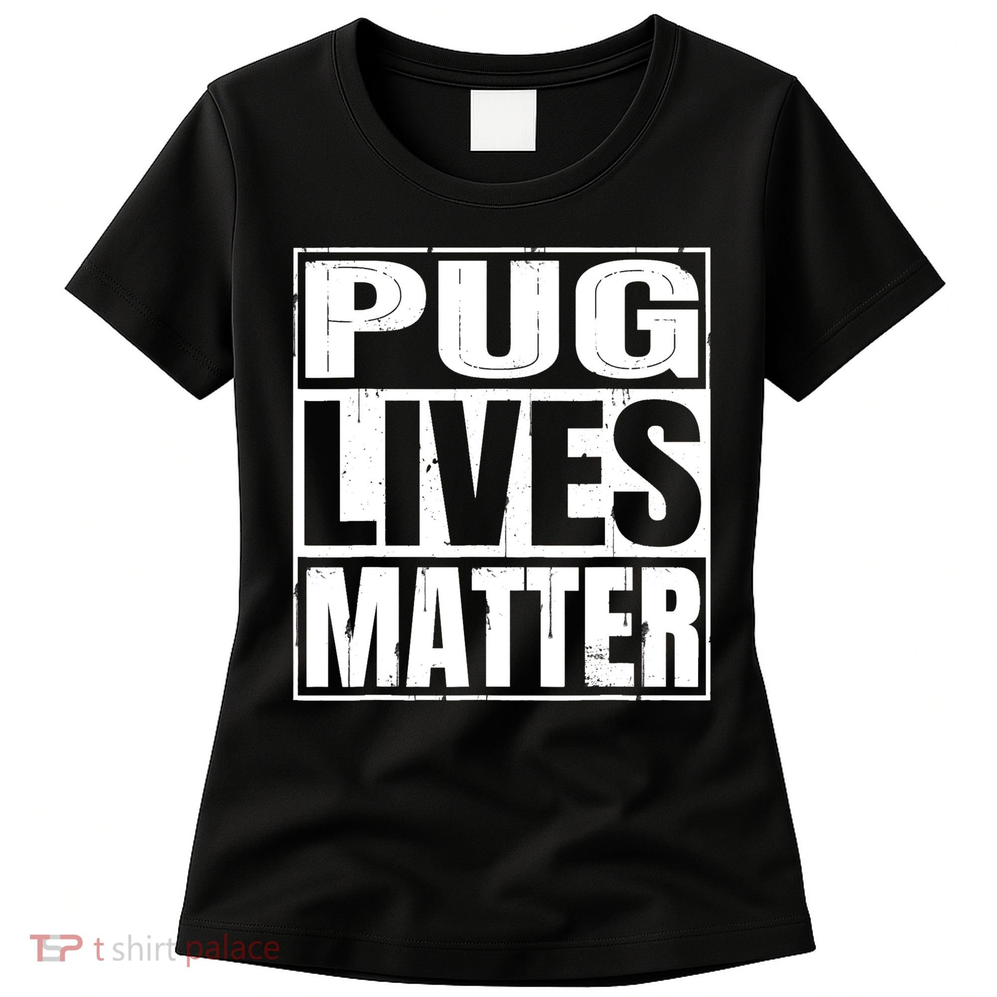 Pug Lives Matter Funny Dog Lover Gift TShirt Women's T-Shirt